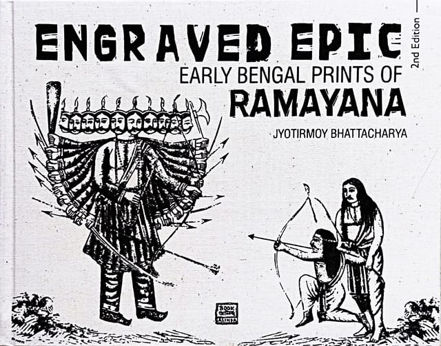 Engraved Epic Early Bengal Prints Of Ramayana (2nd Edition)