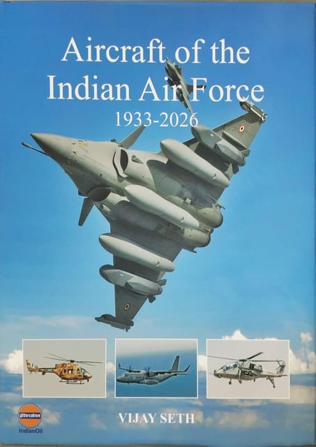 Aircraft Of The Indian Air Force 1933-2026