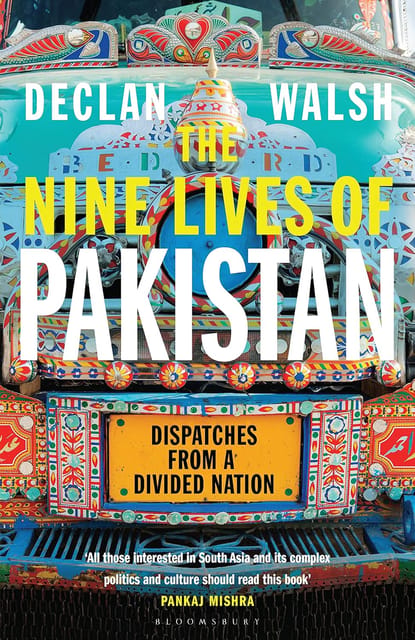 Nine Lives Of Pakistan Dispatches From A Divided Nation