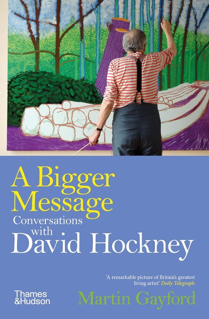 A Bigger Message Conversations With David Hockney