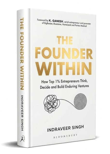 The Founder Within How Top 1% Entrepreneurs Think, Decide And Build Enduring Ventures