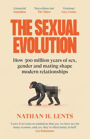 The Sexual Evolution How 500 Million Years Of Sex, Gender And Mating Shape Modern Relationships