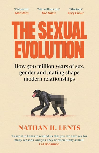 The Sexual Evolution How 500 Million Years Of Sex, Gender And Mating Shape Modern Relationships