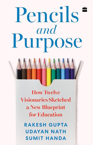 Pencils And Purpose How Twelve Visionaries Sketched A New Blueprint For Education