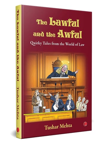 The Lawful And The Awful Quirky Tales From The World Of Law