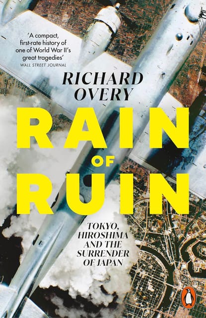 Rain Of Ruin Tokyo, Hiroshima And The Surrender Of Japan