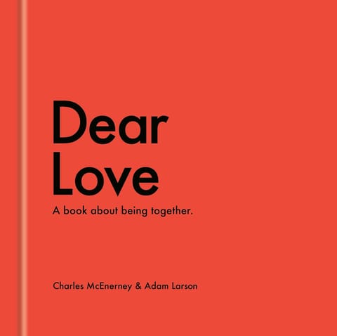 Dear Love A Book About Being Together