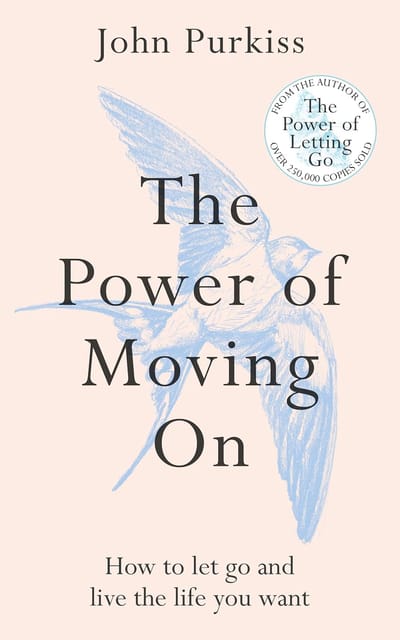 The Power Of Moving On How To Let Go And Live The Life You Want