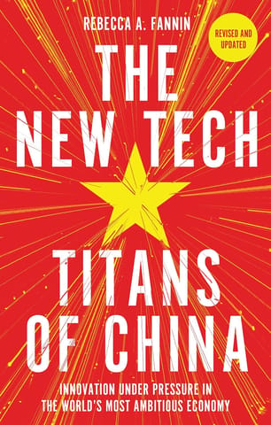 The New Tech Titans Of China Innovation Under Pressure In The Worlds Most Ambitious Economy