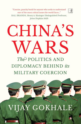 Chinas Wars The Politics And Diplomacy Behind Its Military Coercion