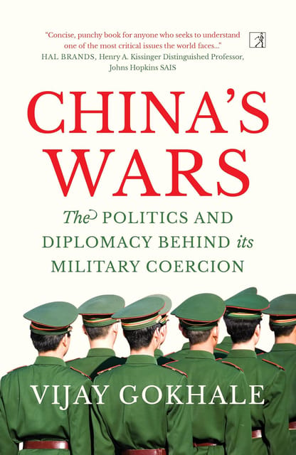 Chinas Wars The Politics And Diplomacy Behind Its Military Coercion