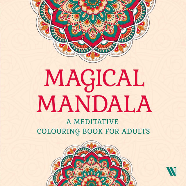 Magical Mandala A Meditative Colouring Book For Adults