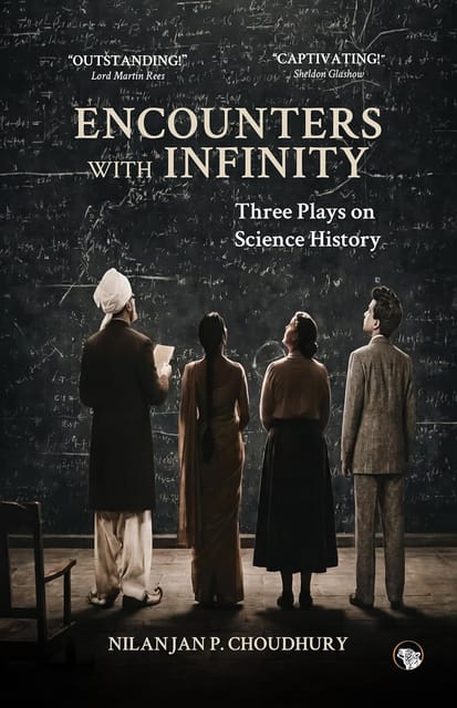 Encounters With Infinity Three Plays On Science History