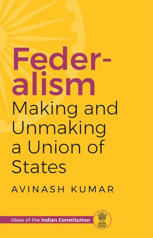 Federalism Making And Unmaking A Union Of States