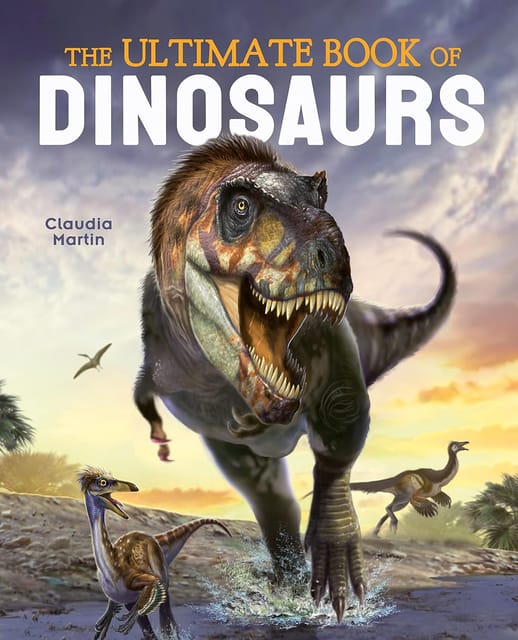 The Ultimate Book Of Dinosaurs
