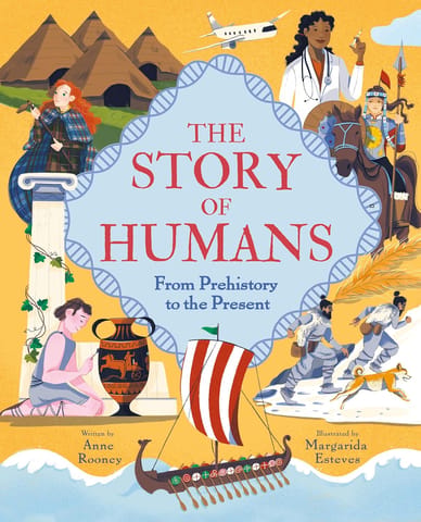 The Story Of Humans From Prehistory To The Present (the Story Of Everything)