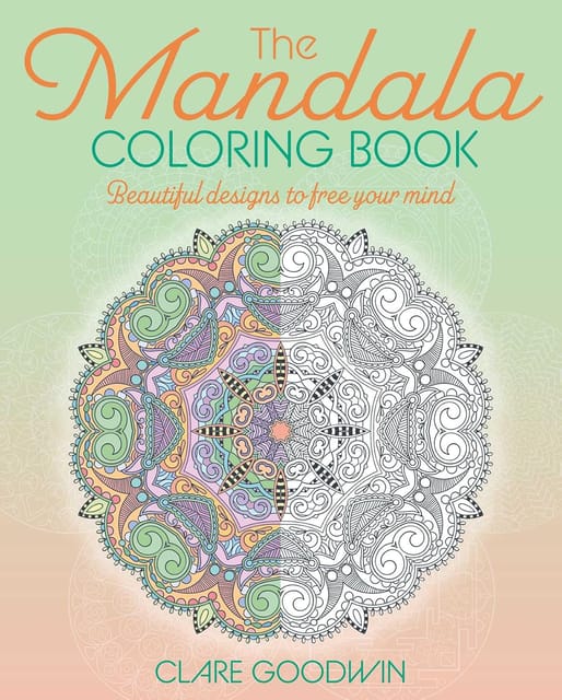 The Mandala Coloring Book Beautiful Designs To Free Your Mind