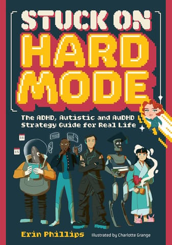 Stuck On Hard Mode The Adhd, Autistic And Audhd Strategy Guide For Real Life