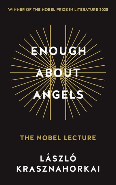 Enough About Angels The Nobel Lecture
