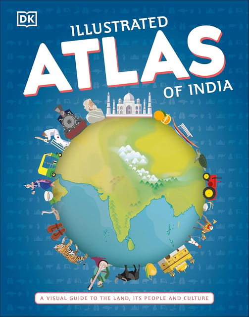 Exploring India - An Illustrated Atlas For Children