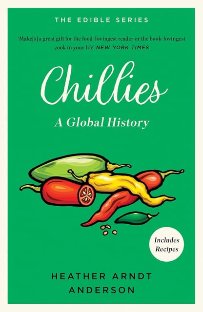 Chillies A Global History (edible Series)