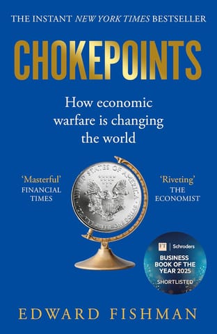 Chokepoints How Economic Warfare Is Changing The World