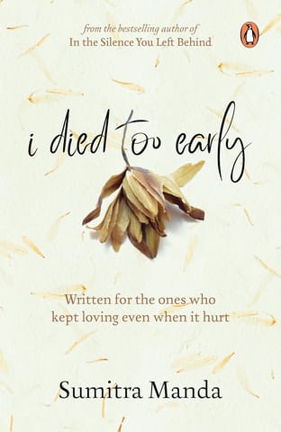 I Died Too Early Written For The Ones Who Kept Loving Even When It Hurt