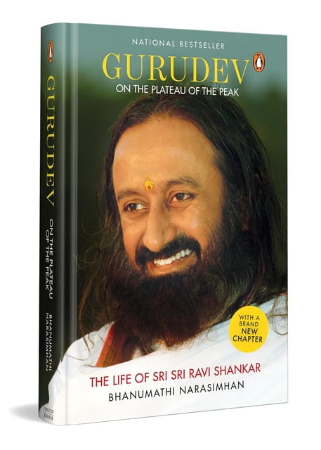 Gurudev On The Plateau Of The Peak The Life Of Sri Sri Ravi Shankar