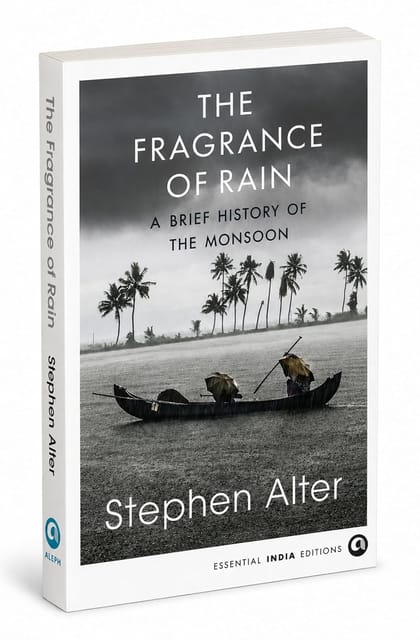 The Fragrance Of Rain A Brief History Of The Monsoon