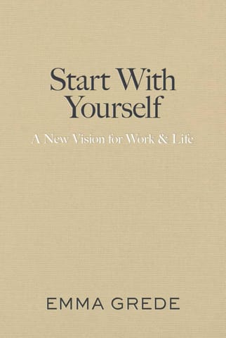 Start With Yourself A New Vision For Work & Life
