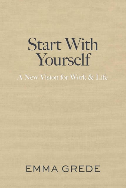 Start With Yourself A New Vision For Work & Life