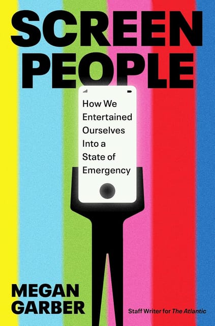 Screen People How We Entertained Ourselves Into A State Of Emergency