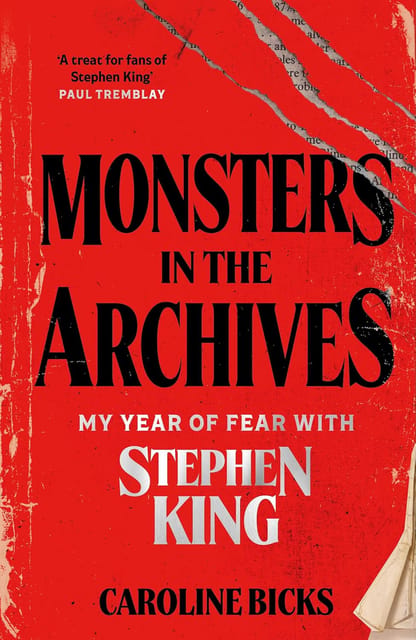Monsters In The Archives My Year Of Fear With Stephen King