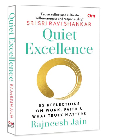 Quiet Excellence 52 Reflections On Work, Faith & What Truly Matters