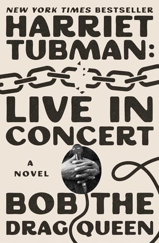 Harriet Tubman Live In Concert A Novel
