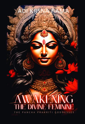 Awakening The Divine Feminine The Pancha Prakriti Goddesses