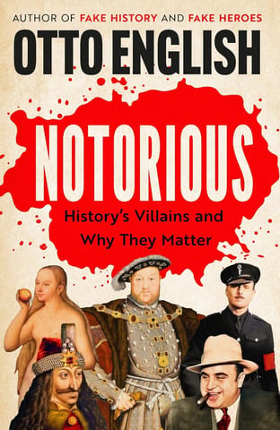 Notorious Historys Villains And Why They Matter