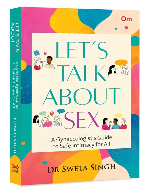 Lets Talk About Sex A Gynaecologists Guide To Safe Intimacy For All