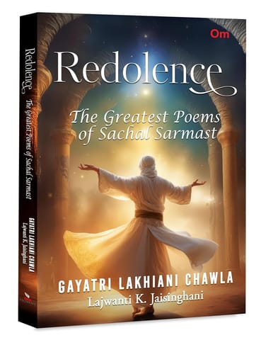 Redolence The Greatest Poems Of Sachal Sarmast