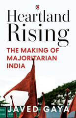 Heartland Rising The Making Of Majoritarian India