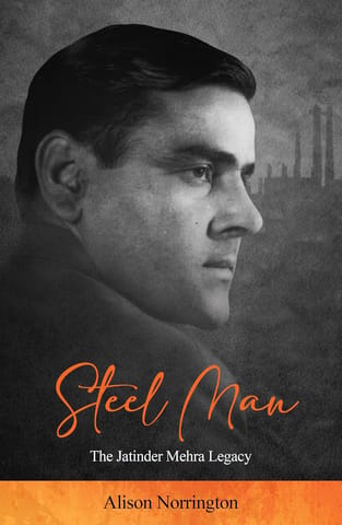Steel Man: The Jatinder Mehra Legacy