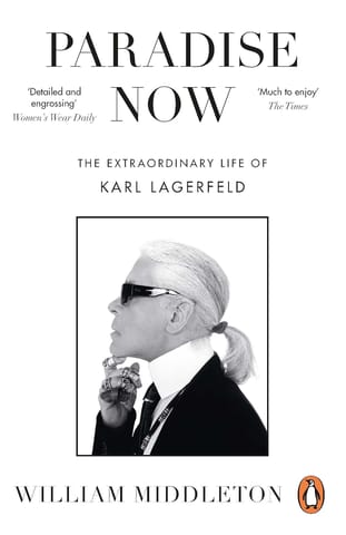 Paradise Now The Extraordinary Life Of Karl Lagerfeld