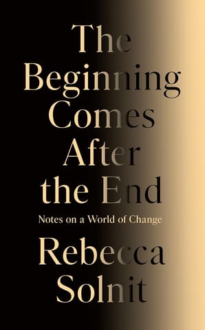 The Beginning Comes After The End Notes On A World Of Change