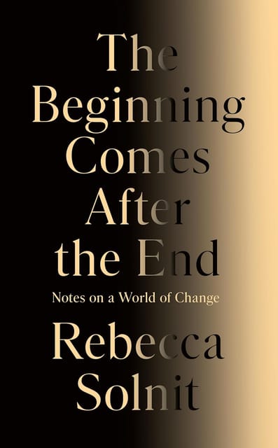 The Beginning Comes After The End Notes On A World Of Change