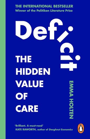 Deficit How Feminist Economics Can Change Our World