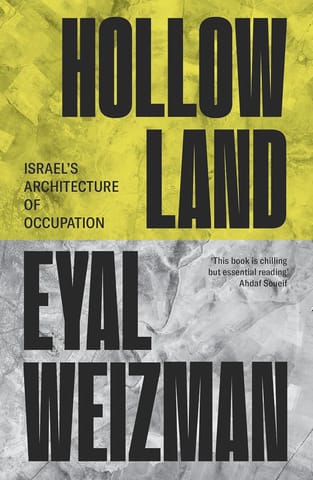 Hollow Land Israels Architecture Of Occupation Israels Architecture Of Occupation