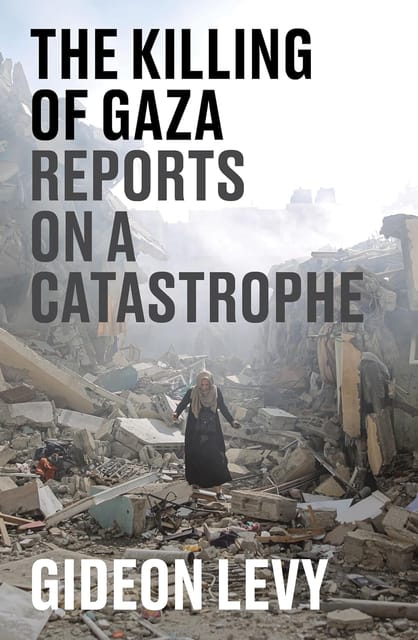 The Killing Of Gaza Reports On A Catastrophe