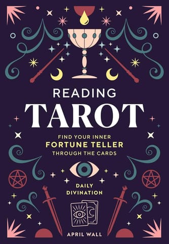 Reading Tarot Find Your Inner Fortune Teller Through The Cards (daily Divination)