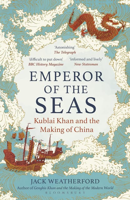 Emperor Of The Seas Kublai Khan And The Making Of China