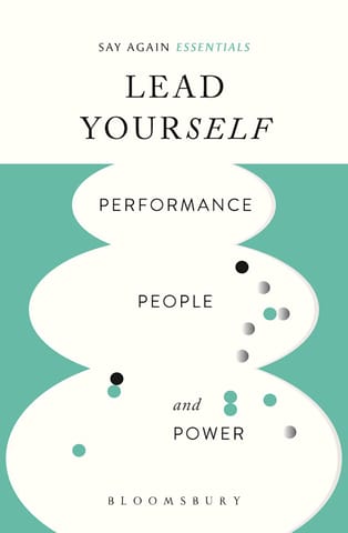 Lead Yourself : Performance, People and Power